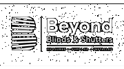 Beyond Blinds & Shutters